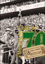 Memoria da copa de 70, a - AUTORES ASSOCIADOS Memoria da copa de 70, a - AUTORES ASSOCIADOS