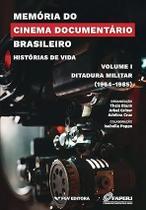 Memória do Cinema Documentário Brasileiro: Histórias de Vida - Vol.1: Ditadura Militar (1964-1985) Memória do Cinema Documentário Brasileiro: Histórias de Vida - Vol.1: Ditadura Militar (1964-1985)