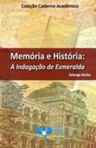 Memória e História: a Indagação De Esmeralda