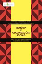 Memória e organizações sociais: diálogos interdisciplinares nas ciências humanas - PACO EDITORIAL