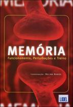 Memoria - funcionamento, pertubacoes e treino - LIDEL Memoria - funcionamento, pertubacoes e treino - LIDEL