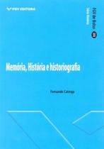 Memória, História e Historiografia