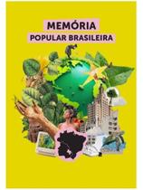 Memória popular brasileira Memória popular brasileira