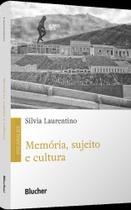 Memória, Sujeito E Cultura