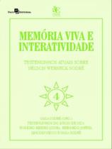 Memória viva e interatividade - vol. 4