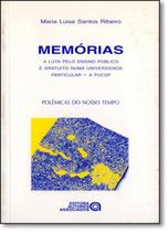 Memórias: a Luta pelo Ensino Público e Gratuito Numa Universidade Particular - a Pucsp - Autores Associados