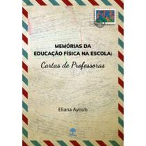 Memórias da Educação Física na Escola: Cartas de Professoras - PONTES Memórias da Educação Física na Escola: Cartas de Professoras - PONTES