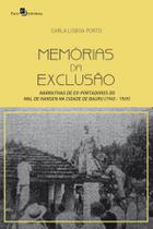 Memórias Da Exclusão. Narrativas De Ex-Portadores Do Mal De Hansen Na Cidade De Bauru (1945 - 1969) - Paco