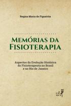 Memórias da Fisioterapia: Aspectos da Evolução Histórica do Fisioterapeuta no Brasil e no Rio de Janeiro