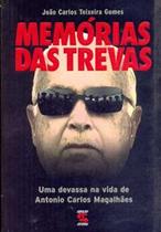 Memórias das trevas, João Carlos Teixeira Gomes