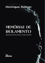 Memorias De Isolamento - Saudosos Velhos Amigos E Outras Cronicas - Edicon
