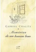 Memorias De Um Homem Bom - 2ª Chalita, Gabriel