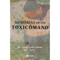 Memórias de um Toxicômano Memórias de um Toxicômano