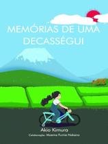 Memórias de uma decasségui Memórias de uma decasségui