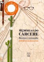 Memórias do Cárcere: Literatura e Testemunho - UNB