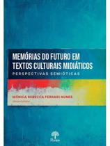 Memórias do futuro em textos culturais midiáticos
