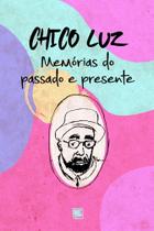 Memórias do Passado e Presente - Scortecci Editora