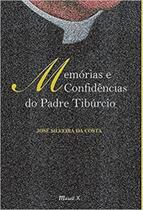 Memórias e confidências do padre tiburcio Memórias e confidências do padre tiburcio
