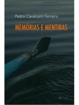 Memórias e mentiras Memórias e mentiras