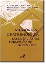 Memórias e Patrimônios: Experiências em Formação de Professores - EDUERJ - EDIT. DA UNIV. DO EST. DO RIO - UERJ Memórias e Patrimônios: Experiências em Formação de Professores - EDUERJ - EDIT. DA UNIV. DO EST. DO RIO - UERJ