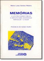 Memórias: Luta Pelo Ensino Público Gratuito Numa Universidade Particular - A Pucsp - AUTORES ASSOCIADOS Memórias: Luta Pelo Ensino Público Gratuito Numa Universidade Particular - A Pucsp - AUTORES ASSOCIADOS
