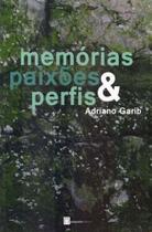 Memórias, Paixões e Perfis