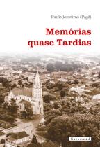 Memórias quase tardias