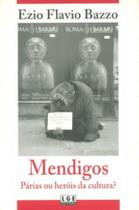 Mendigos. Párias ou Heróis da Cultura Mendigos. Párias ou Heróis da Cultura