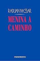 Menina a caminho e outros textos Paperback Nassar, Raduan Menina a caminho e outros textos Paperback Nassar, Raduan