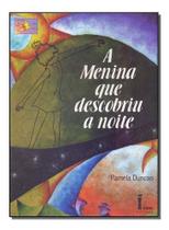 Menina Que Descobriu a Noite, A Sortido Menina Que Descobriu a Noite, A Sortido