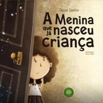 Menina Que Ja Nasceu Crianca, a (relacionamento Familiar)