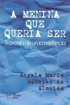 Menina Que Queria Ser Menina Que Queria Ser