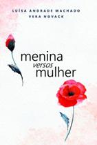 Menina Versos Mulher - Scortecci Menina Versos Mulher - Scortecci