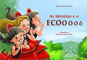 Meninas e o Ecoooooô, As - PENNINHA EDIÇÕES - MAZZA