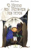 Menino com monstros nos dedos, O - SOWILO EDITORA E DISTRIBUIDORA DE LIVROS