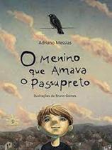 Menino que amava o Passupreto, O - SOWILO EDITORA E DISTRIBUIDORA DE LIVROS Menino que amava o Passupreto, O - SOWILO EDITORA E DISTRIBUIDORA DE LIVROS