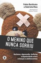 Menino que nunca sorriu e outras histórias reais, O - MÁQUINA DE LIVROS Menino que nunca sorriu e outras histórias reais, O - MÁQUINA DE LIVROS
