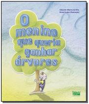 Menino que queria ganhar arvores, o - Eduel