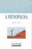 Menopausa, a Menopausa, a