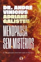 Menopausa Sem Mistérios - O Seu Guia Para Viver Bem Após Os 50 Anos Menopausa Sem Mistérios - O Seu Guia Para Viver Bem Após Os 50 Anos