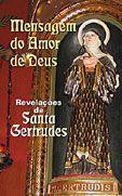 Mensagem do Amor de Deus - Revelacoes de Santa Gertrudes I - Petrus Mensagem do Amor de Deus - Revelacoes de Santa Gertrudes I - Petrus