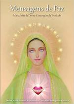 Mensagens de paz: Maria, Mãe da Divina Concepção da Trindade Mensagens de paz: Maria, Mãe da Divina Concepção da Trindade