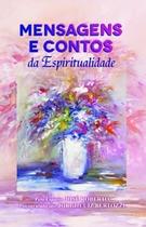 Mensagens e Contos da Espiritualidade - Scortecci Editora