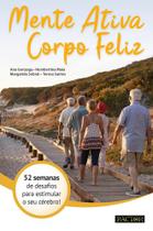 Mente ativa, Corpo feliz: 52 semanas de desafios para estimular o seu cérebro!