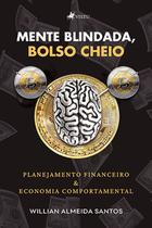 Mente Blindada, Bolso Cheio: Planejamento Financeiro e Economia Comportamental - Viseu