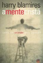 Mente cristã, a: como um cristão deve pensar - VIDA NOVA