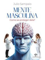 Mente masculina - como se proteger dela Mente masculina - como se proteger dela