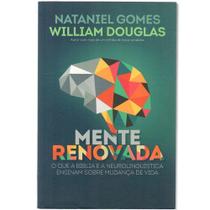 Mente Renovada Nataniel Gomes e William Douglas - - Livros