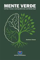 Mente Verde: Uma nova consciência ambiental Mente Verde: Uma nova consciência ambiental