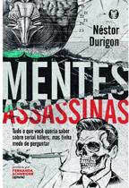 Mentes Assassinas - Tudo o Que Voce Queria Saber sobre Serial Killers, Mas Mentes Assassinas - Tudo o Que Voce Queria Saber sobre Serial Killers, Mas